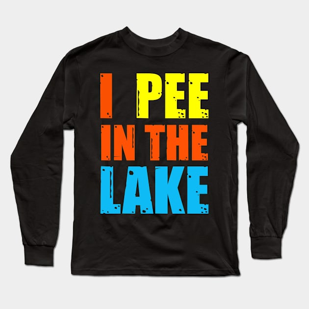 I pee in the lake Long Sleeve T-Shirt by Dynasty Arts